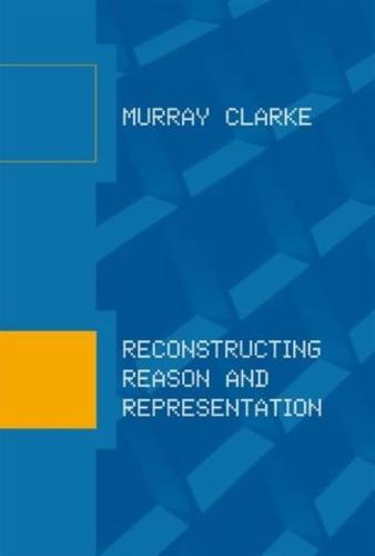 Reconstructing Reason and Representation
