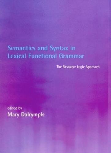 Semantics and Syntax in Lexical Functional Grammar