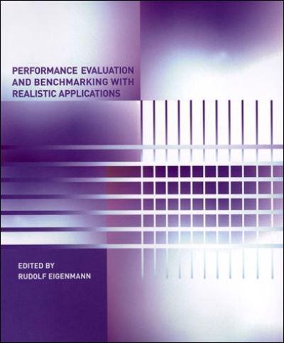 Performance Evaluation and Benchmarking With Realistic Applications