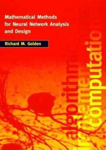 Mathematical Methods for Neural Network Analysis and Design