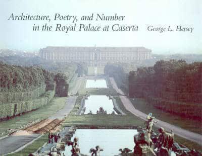 Architecture, Poetry and Number in the Royal Palace at Caserta