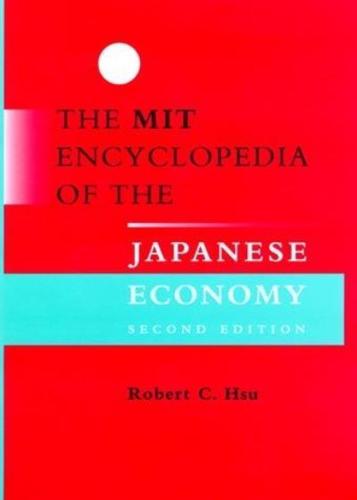 The MIT Encyclopedia of the Japanese Economy