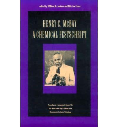 Henry C. McBay : A Chemical Festschrift