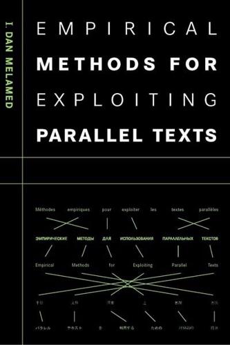 Empirical Methods for Exploiting Parallel Texts