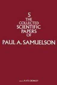 The Collected Scientific Papers of Paul A. Samuelson