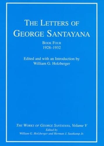 The Letters of George Santayana. Bk. 4 1928-1932