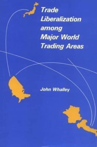 Trade Liberalization Among Major World Trading Areas