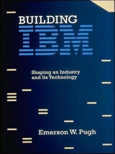 Building IBM - Shaping an Industry & Its Technology