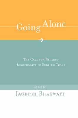 Going Alone - The Case for Relaxed Reciprocity in Freeing Trade