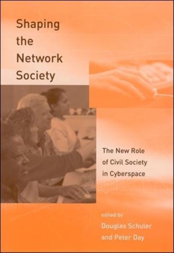 Shaping the Network Society - The New Role of Civic Society in Cyberspace