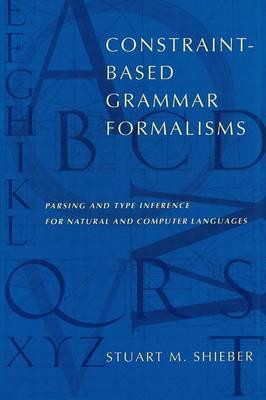 Constraint Based Grammar Formalisms - Parsing & Type Inference for Natural & Computer Languages