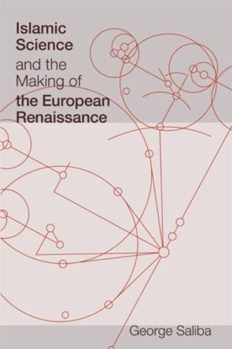 Islamic Science and the Making of the European Renaissance