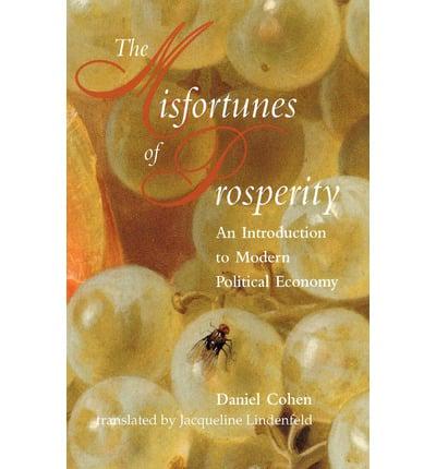 The Misfortunes of Prosperity - An Introduction to Modern Political Economy