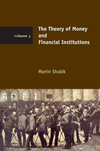 The Theory of Money and Financial Institutions. Volume 3