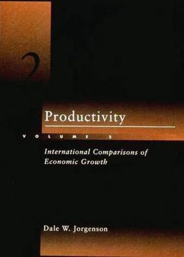 Productivity. Volume 2 International Comparisons of Economic Growth