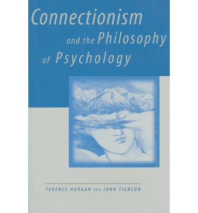 Connectionism and the Philosophy of Psychology