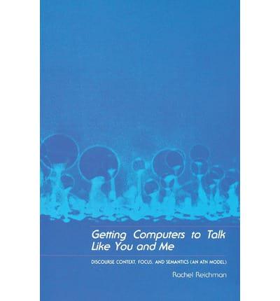 Getting Computers to Talk Like You and Me - Discourse Context, Focus, and Semantics