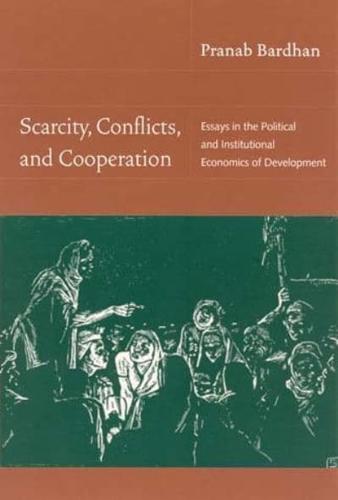 Scarcity, Conflicts and Cooperation