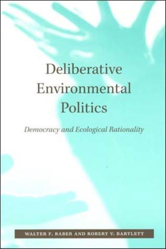 Deliberative Environmental Politics