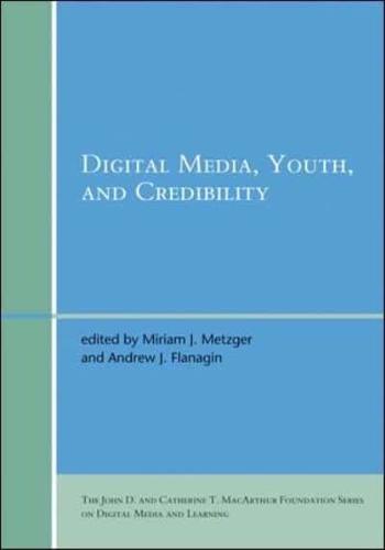 Digital Media, Youth, and Credibility