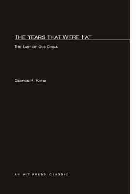 The Years That Were Fat - The Last of Old China