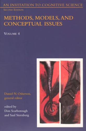 An Invitation to Cognitive Science. Vol. 4 Methods, Models, and Conceptual Issues