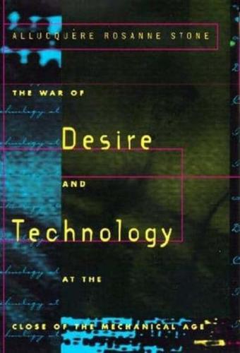 The War of Desire and Technology at the Close of the Mechanical Age