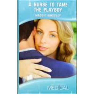 A Nurse to Tame the Playboy