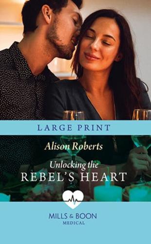 Unlocking the Rebel's Heart