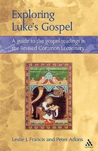 Exploring Luke's Gospel: A Guide to the Gospel Readings in the Revised Common Lectionary