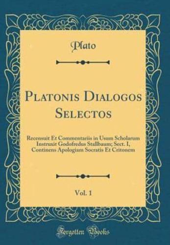Platonis Dialogos Selectos, Vol. 1