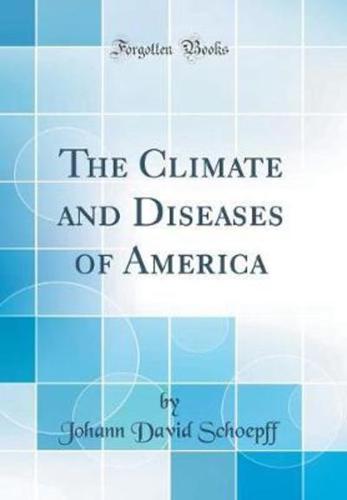 The Climate and Diseases of America (Classic Reprint)