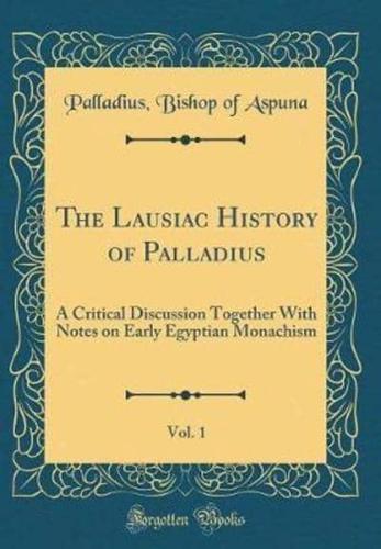 The Lausiac History of Palladius, Vol. 1