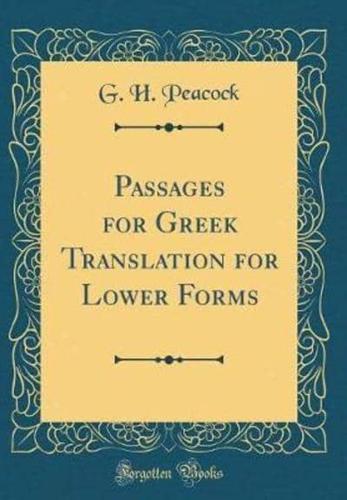 Passages for Greek Translation for Lower Forms (Classic Reprint)