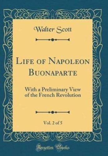 Life of Napoleon Buonaparte, Vol. 2 of 5