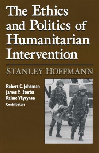 The Ethics and Politics of Humanitarian Intervention
