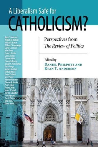 A Liberalism Safe for Catholicism?