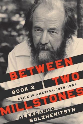 Between Two Millstones. Book 2 Exile in America, 1978-1994