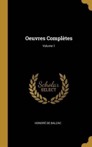 Oeuvres Complètes; Volume 1