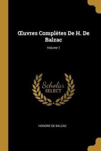 OEuvres Complètes De H. De Balzac; Volume 1
