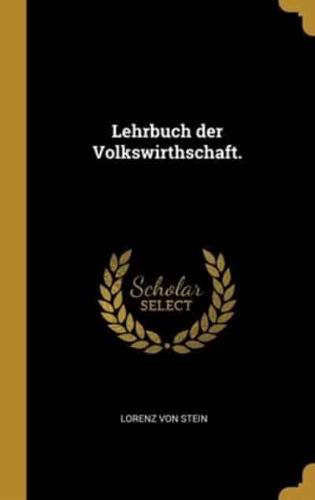 Lehrbuch Der Volkswirthschaft.