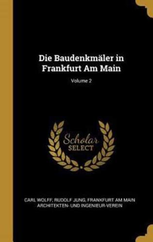 Die Baudenkmäler in Frankfurt Am Main; Volume 2