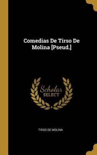 Comedias De Tirso De Molina [Pseud.]