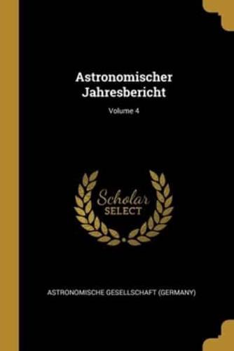 Astronomischer Jahresbericht; Volume 4