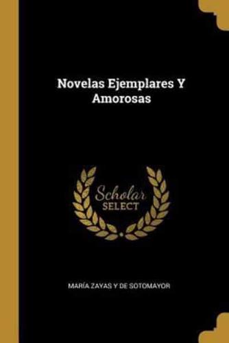 Novelas Ejemplares Y Amorosas