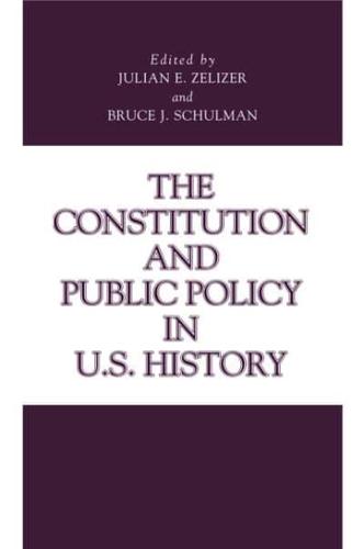 The Constitution and Public Policy in U.S. History