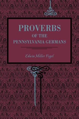 Proverbs of the Pennsylvania Germans