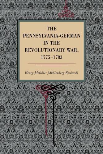The Pennsylvania German in the Revolutionary War, 1775-1783