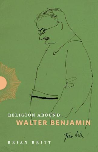 Religion Around Walter Benjamin