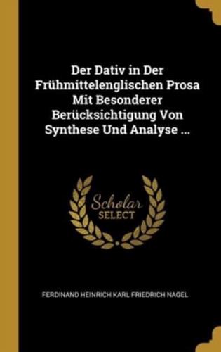 Der Dativ in Der Frühmittelenglischen Prosa Mit Besonderer Berücksichtigung Von Synthese Und Analyse ...